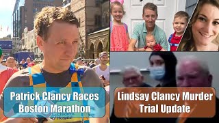 Patrick Clancy Races Boston Marathon | Lindsay Clancy Murder Trial Update
