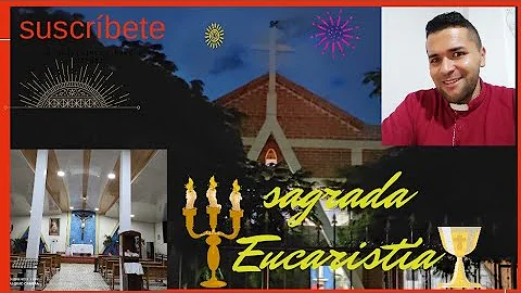 Sagrada Eucarista, P. Edison Velsquez