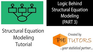 Logic Behind Structural Equation Modeling (SEM Tutorial Part 3) | www.pietutors.com