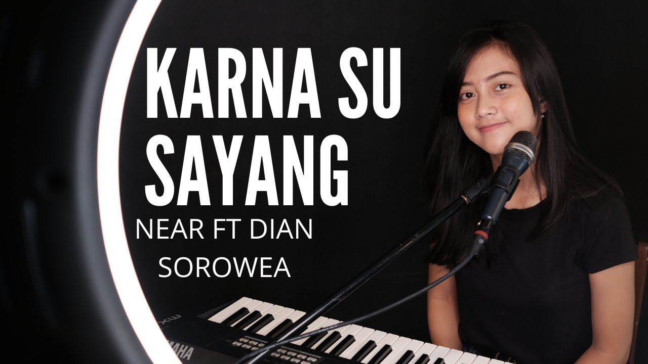 Karna Su Sayang Near Ft Dian Sorowea Michela Thea Cover Youtube