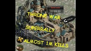THRONE WAR RESET ALMOST 1M KILLS WITH 1 SUPERRALLY