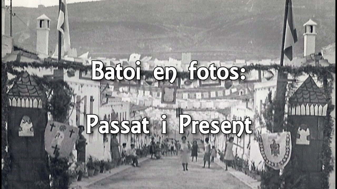 Batoi en fotos: Passat i Present