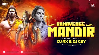 Banayenge Mandir Remix  DJ C2Y X DJ AX EDM Remix Jay Shree Ram DJ Song  Ram Mandir Special DJ Song