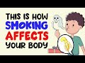 What Happens When You Smoke Cigarettes? (Effects of Smoking)