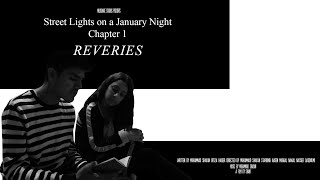 Reveries | Chapter 1 | Street Lights on a January Night | Visual Poem | Short film