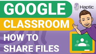 How to share files in Google Classroom
