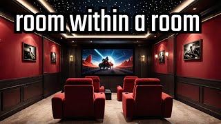 The Ultimate Home Theater Room Within a Room Sound Tips