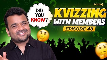 KVizzing with Members ep 48 I Quiz I Quizzing I Quiz Show I Trivia I Kumar Varun I Did You Know?