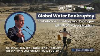 Global Water Bankruptcy | Stakeholder Briefing and Dialogue with Prof. Kaveh Madani