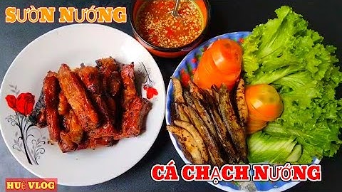 Sườn Nướng & Cá Chạch Nướng – Món Nướng Quê Nhà Ngon Xuất Sắc | Huệ VLOG