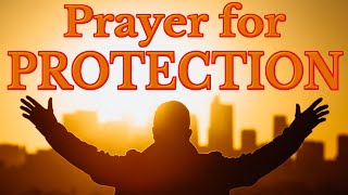 Prayer for PROTECTION