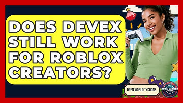 Does DevEx Still Work For Roblox Creators? - Open World Tycoons