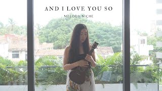 And I Love You So by Don McLean - Melody Niche Ukulele and Vocals Cover