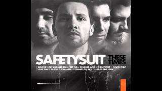 Video thumbnail of "SafetySuit - These Times"