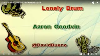 Aaron Goodvin Lonely Drum B Karaoke/Lyrics