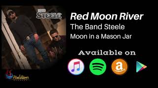 Red Moon River - The Band Steele [Audio Only] chords