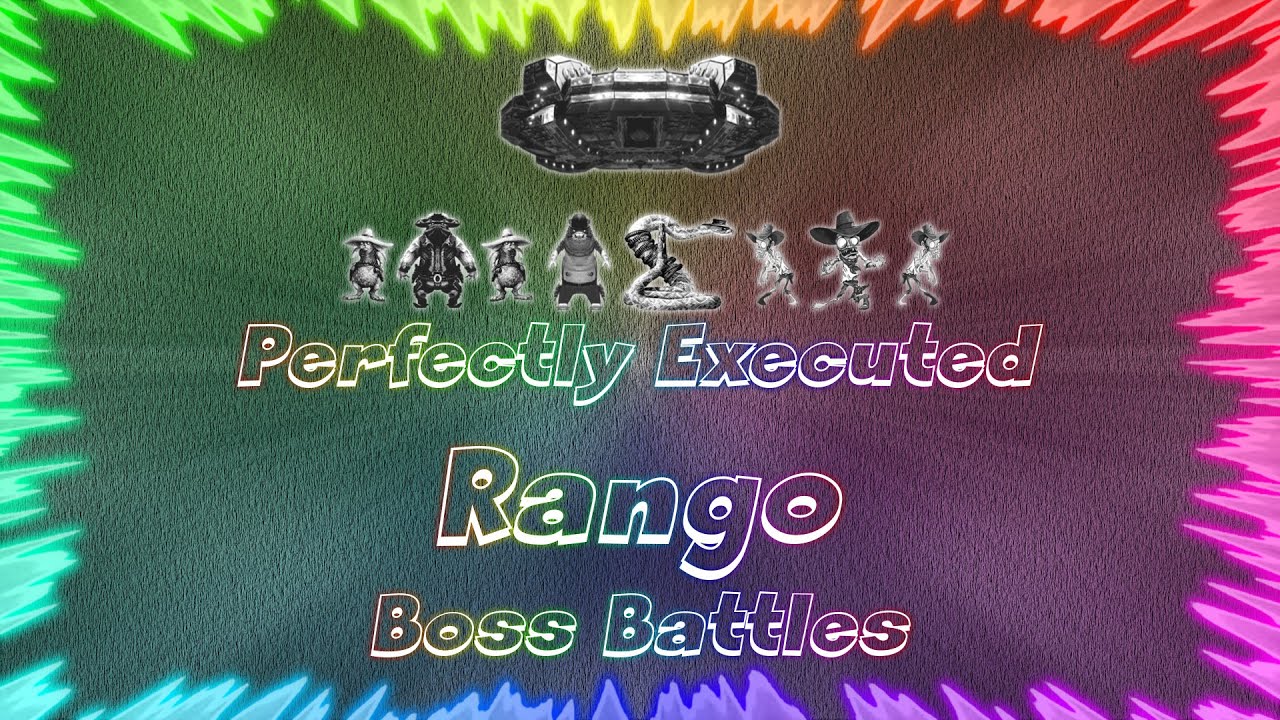 Rango ★ Perfectly Executed Boss Battles
