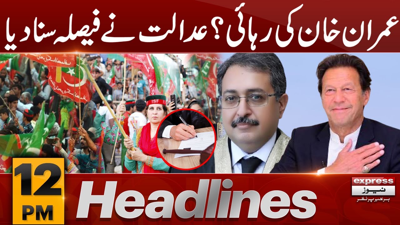 Imran Khan Release Court Give Decision News Headlines 12 PM 07 imran-khan-release-court-give-decision-news-headlines-12-pm-07