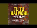 Tu tu hai wohi edm