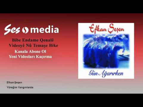 Efkan Şeşen - Yüreğim Yangınlarda