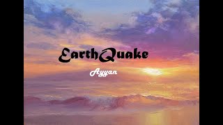 AyyaN -  Earthquake   (Lyrics) Resimi