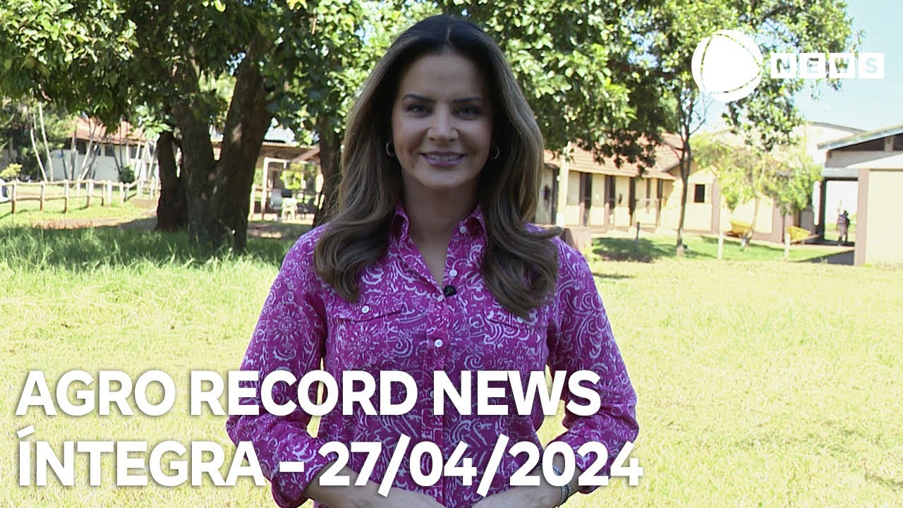 Agro Record News – 27/04/2024