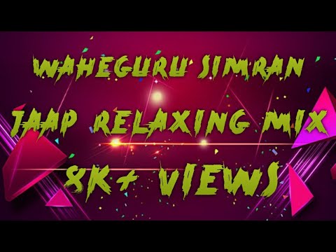 Waheguru Simran Jaap Relaxing Remix Sher Punjabi Ramgarhia 2020