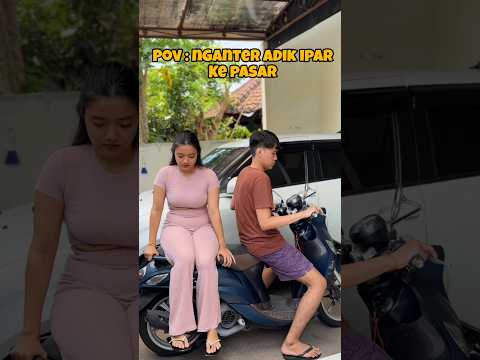 KETIKA NGANTER ADIK IPAR KE PASAR