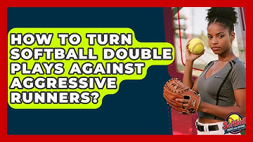 How To Turn Softball Double Plays Against Aggressive Runners? - Softball Basics and Beyond