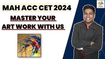 MAH AAC CET 2024 I MASTER YOUR ART WORK WITH US.