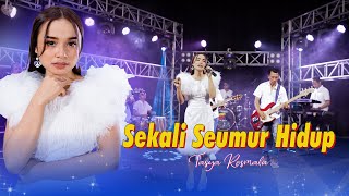 Tasya Rosmala - SEKALI SEUMUR HIDUP   //   Kau hadir bagai dalam mimpi