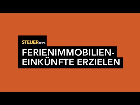 Dreist - Ferienimmobilien - Was ist steuerlich zu beachten