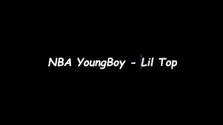 NBA YOUNGBOY - Lil Top (Offical Lyrics)