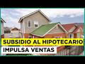 Subsidio hipotecario impulsa compra de viviendas: baja el dividendo y crece la demanda