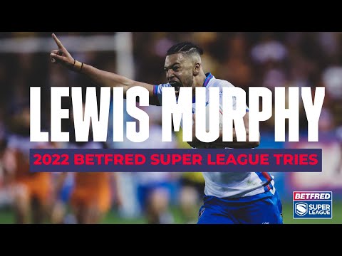 Lewis Murphy - 2022 Betfred Super League tries