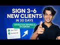 How to sign 3-6 new Local SEO Clients in 30 Days Without Ads, Referrals, or Content