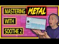 Oeksound Soothe 2 | Best Settings For Mastering Metal & Rock Songs