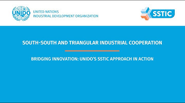 South-South and Triangular Industrial Cooperation: UNIDO