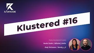 Klustered #16 | Rawkode Live