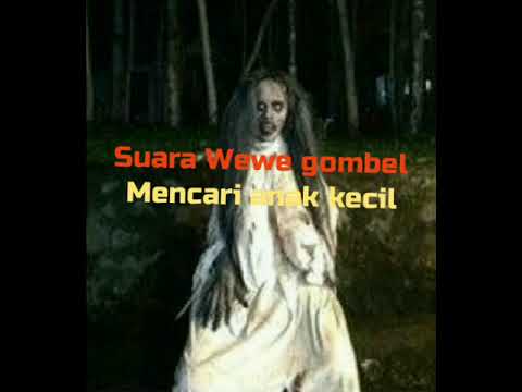 suara Wewe gombel mencari anak kecil yang susah tidur