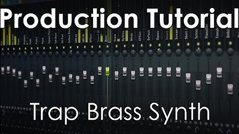 How to make a Brass Synth for Trap