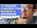 Forex Trading Strategy Perfect For Newbies And Grandmas