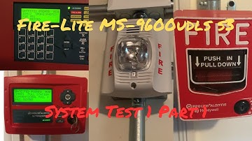 Fire-Lite MS 9600UDLS s3 System Test 1 Part 1 |Requested by Michael Dunifin|