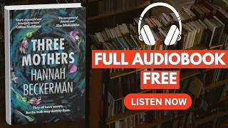 Three Mothers [ Full Audiobook Free ]