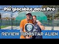 Review Hirostar Alien: sorprende per il controllo. Più umana della versione pro