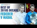 Roger Federer vs Rafael Nadal: Best ATP Shots & Rallies in 2010s Decade