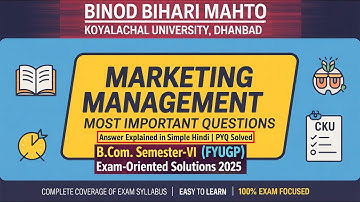 📘 Marketing Management (MJ-15) | Important Questions | B.Com Sem-6 (BBMKU Dhanbad) | Exam 2025 Focus