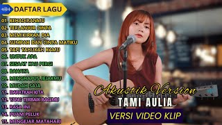 Tami Aulia Cover Full Album - Kehadiranmu || Cover Akustik Terbaik 2024