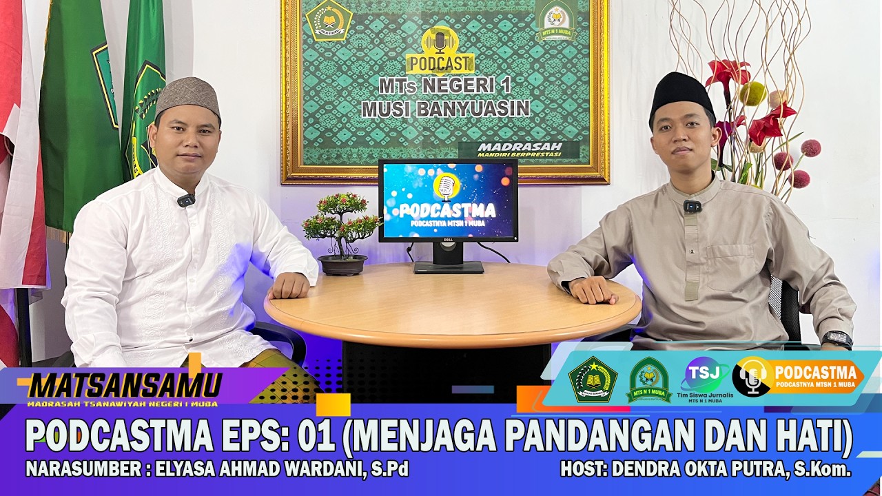 PODCASTMA EPS: 01 (MENJAGA PANDANGAN DAN HATI) - NARASUMBER : ELYASA, S.Pd - HOST: DENDRA , S.Kom.
