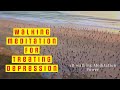 Walking Meditation to Heal Depression - 60 Minutes